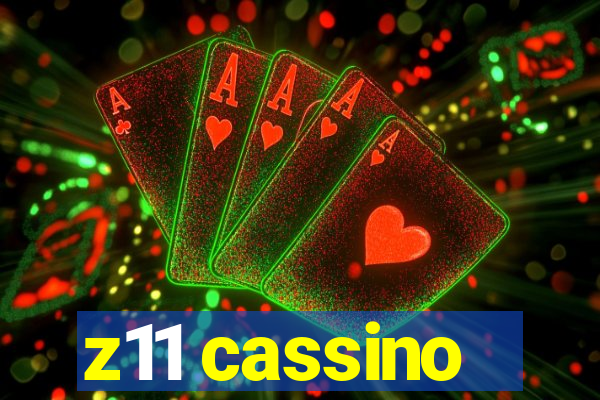 z11 cassino